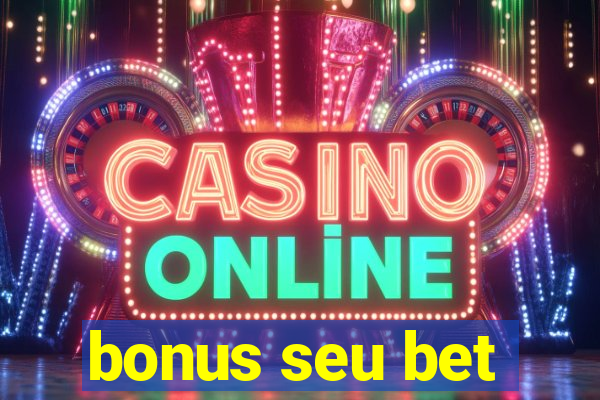bonus seu bet